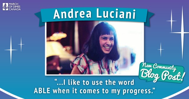 Andrea Luciani - picture of her smiling - "..I like to use the word ABLE when it comes to my progress."